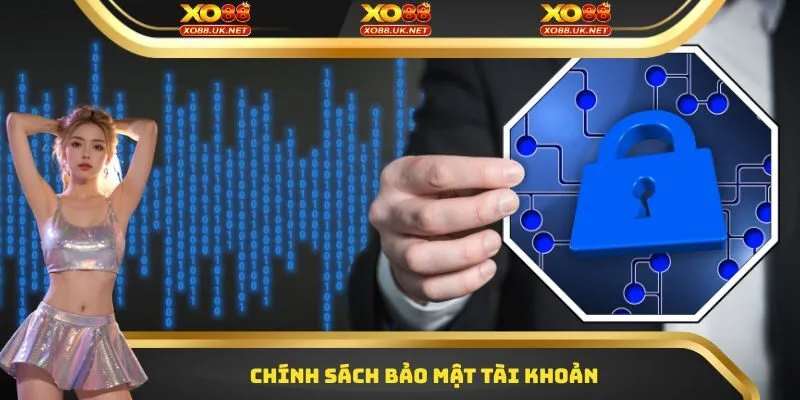 Chính sách bảo mật tài khoản