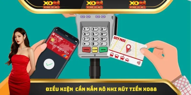 Điều kiện người chơi cần nắm rõ khi rút tiền Xo88