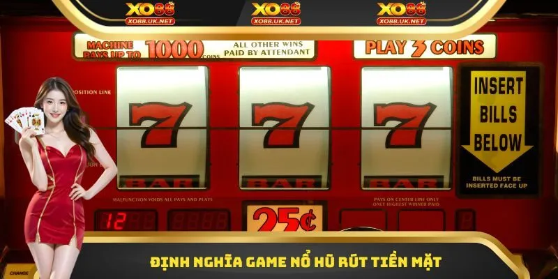 Định nghĩa game nổ hũ rút tiền mặt