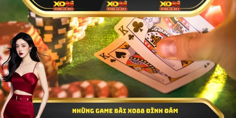 Những Game bài XO88 đình đám