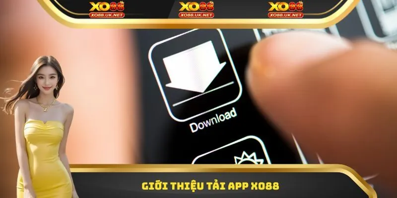 Giới thiệu tải app Xo88