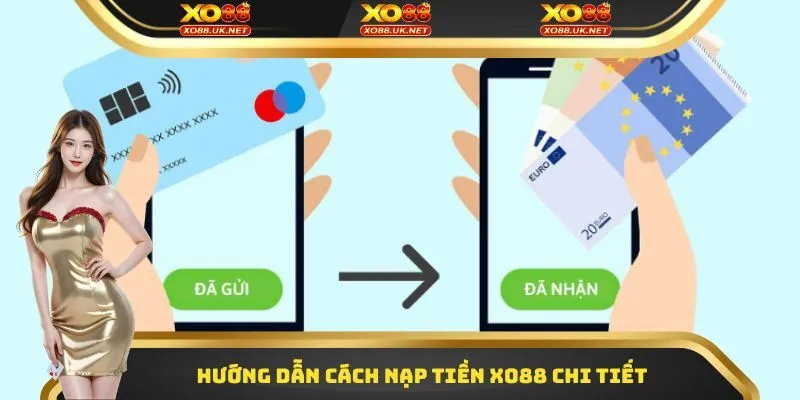 Hướng dẫn cách nạp tiền Xo88 chi tiết