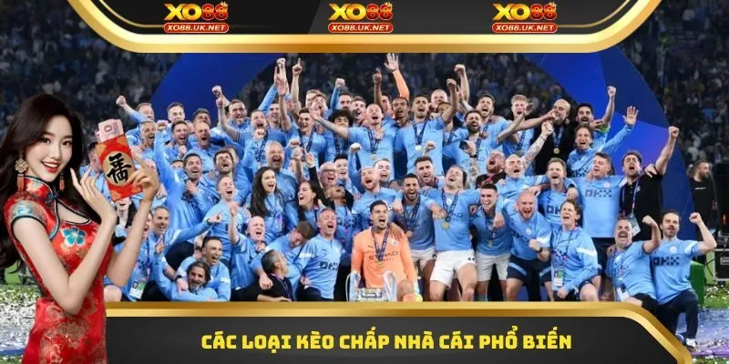 Các loại kèo chấp nhà cái phổ biến