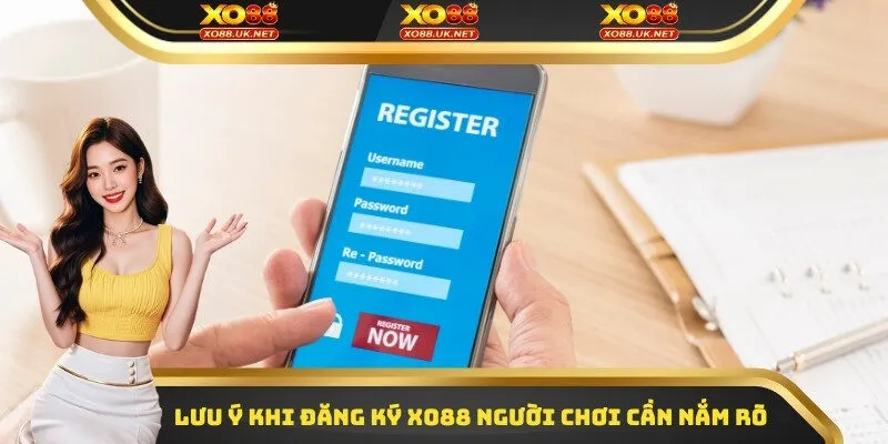 Lưu ý khi đăng ký Xo88 người chơi cần nắm rõ