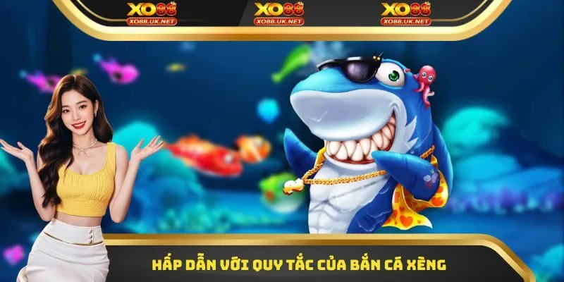 Hấp dẫn với quy tắc của Bắn cá xèng